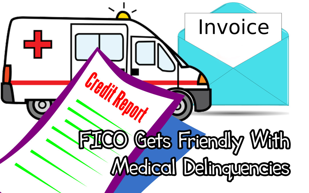 FICO Gets Friendly with Medical Delinquencies