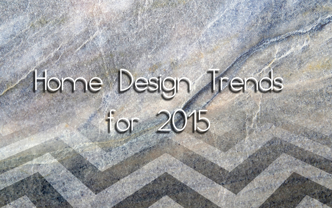 Home Design Trends for 2015