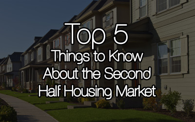 5 Things to Know about the Second Half Housing Market