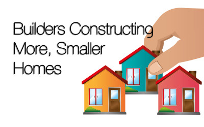 Confident Builders Constructing More, Smaller Homes