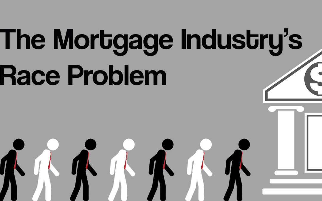 The Mortgage Industry’s Race Problem