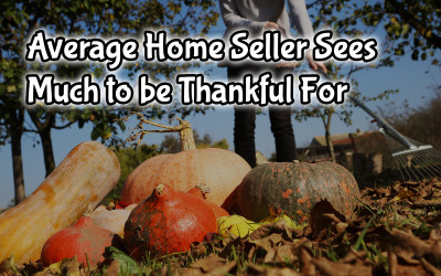 Average Home Seller Sees Much to be Thankful For