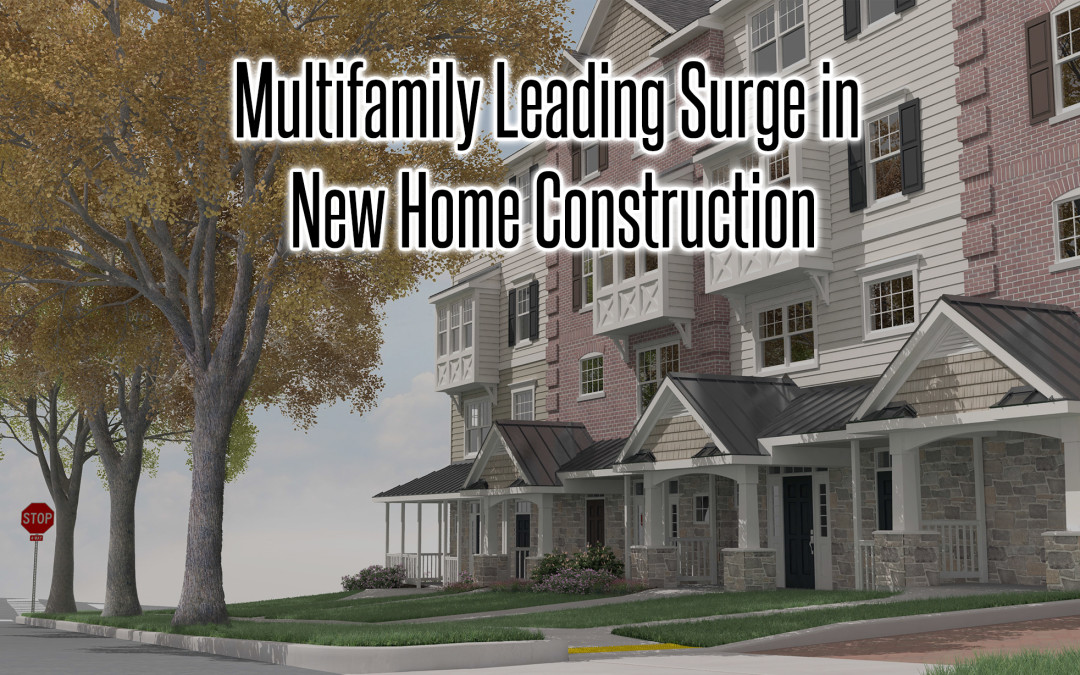 Multifamily Leading Surge in New Home Construction